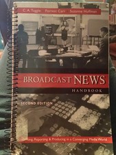 Broadcast News Handbook: Writing, Reporting, Producing in a Converging Media...