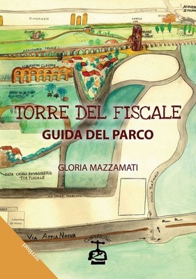 Gloria Mazzamati Torre del Fiscale. Guida del parco (Taschenbuch)