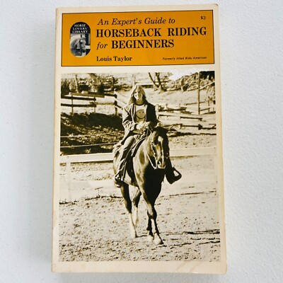 An Expert's Guide to Horseback Riding for Beginners by Louis Taylor 1975 VF 7.0