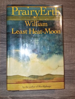 PRAIRYERTH: A Deep Map by William Least Heat-Moon HCDJ 1st Ed/1st Pr Very Good