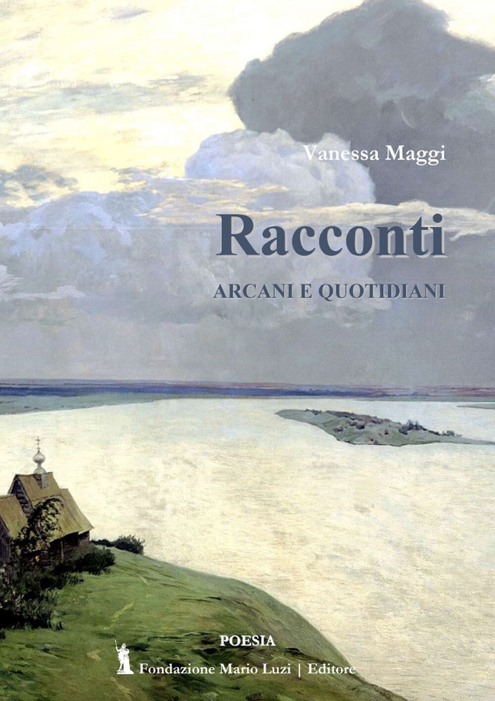 Racconti arcani e quotidiani - [Fondazione Mario Luzi]