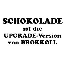 SCHOKOLADE ist die Upgrade-Version von Brokkoli - Aufkleber Auto Folie Tatto KFZ