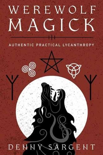 Denny Sargent Werewolf Magick (Tascabile)
