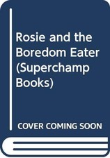 Rosie and the Boredom Eater (Superchamp Books)-Helen Cresswell,