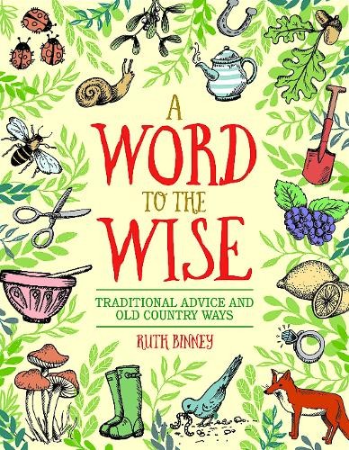 A Word To The Wise : Traditional Advice And Old Country Ways Ruth Binney - Image 3