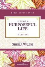 Living a Purposeful Life (Women of Faith Study Guide Series) - VERY GOOD