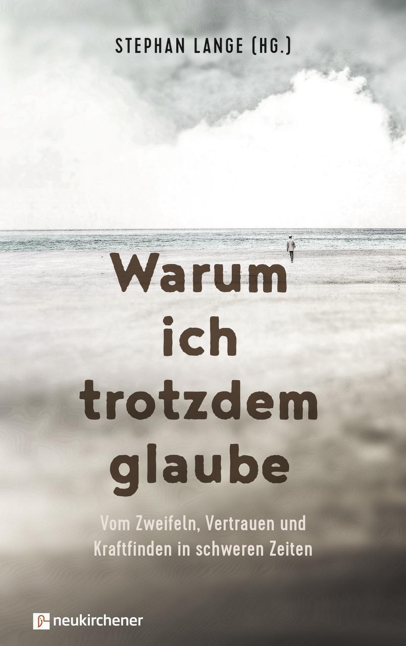 Thumbnail - Warum Ich Trotzdem Glaube | Stephan Lange | Deutsch | Buch | 165 S. |