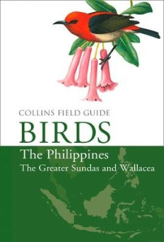 Birds of the Philippines: And Sumatra, Java, Bali, Borneo, Sulawesi, the