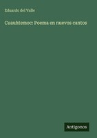 Eduardo Del Valle | Cuauhtemoc: Poema En Nuevos Cantos | Buch | Spanisch (2025)