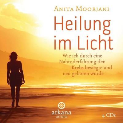 Heilung im Licht | Anita Moorjani | 2015 | deutsch | Dying to be me