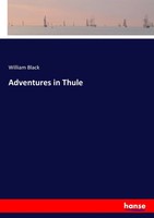 William Black | Adventures In Thule | Taschenbuch | Englisch (2017) | 240 S.