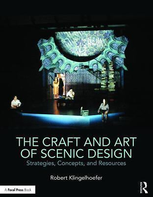 The Craft and Art of Scenic Design: Strategies, Concepts, and Resources by Klin