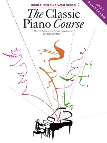 Classic Piano Course: Building Your Skills Book 2-Carol Barratt