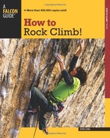 How To Rock Climb (how To Climb Series) By John Long, (paperback), Falcon Guide on sale How To Rock Climb (how To Climb Series) By John Long, (paperback), Falcon Guide on sale