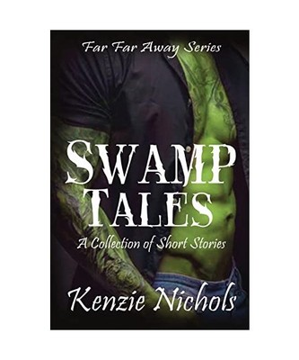 Swamp Tales: A Collection of Short Stories, Kenzie Nichols