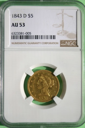 1843D $5 Liberty Half Eagle Gold Coin - Certfied AU53