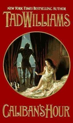 Caliban's Hour - Hardcover By Williams, Tad - GOOD