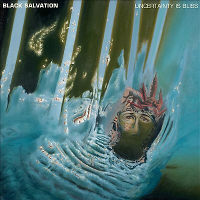 Uncertainty is Bliss, Black Salvation, New