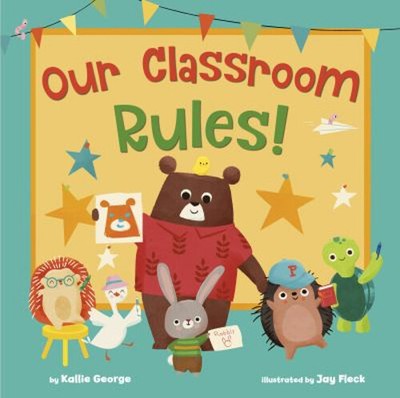 Our Classroom Rules! Hardcover Kallie George