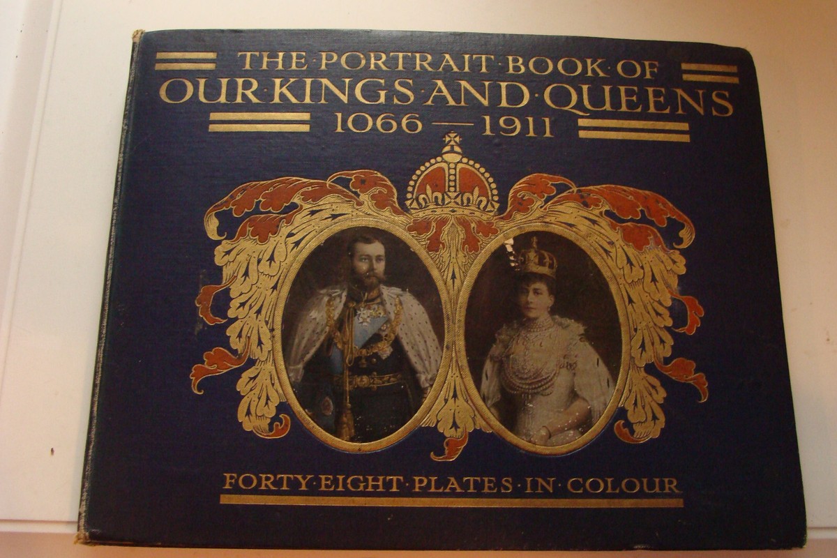 Portrait Book of Our Kings & Queens 1066 - 1911 45 color plates ed