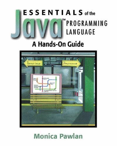 Essentials of the Java Programming Language : A Hands-on Guide by ...