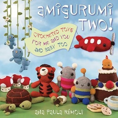 Amigurumi Two!: Crocheted Toys for Me and You and Baby Too - Paperback - GOOD