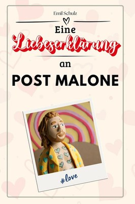 Eine Liebeserklärung an Post Malone Emil Schulz Taschenbuch 66 S. Deutsch 2025