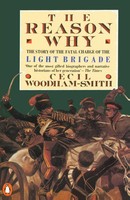 The Reason Why The Story Of The Fatal Charge Of The Light Brigade Woodham-Smith