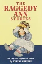 The Raggedy Ann Stories: The Very First Raggedy Ann Stories - VERY GOOD
