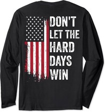American Flag Don't Let The Hard Days Win Theme Long Sleeve Tshirt