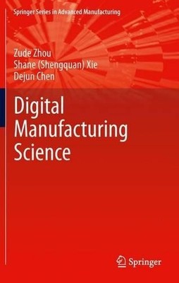 Fundamentals of Digital Manufacturing Science - 9781447127147
