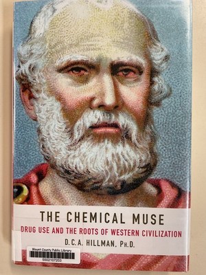 Chemical Muse Drug Use and the Roots of Western Civilization Hillman HC DJ 2008