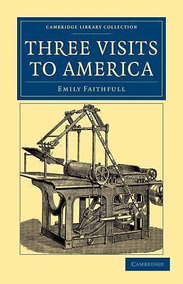 Three Visits to America Faithfull Paperback Cambridge University Press