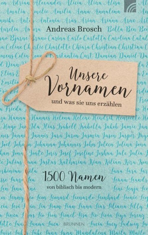 Thumbnail - Andreas Brosch | Unsere Vornamen Und Was Sie Uns Erzählen | Buch |
