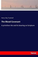 Henry Clay Trumbull | The Blood Covenant | Taschenbuch | Englisch (2018) | 68 S.