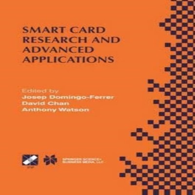 Smart Card Research and Advanced Applications IFIP TC8 / WG8.8 Fo
