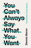 Dennis Baron | You Can't Always Say What You Want | Buch | Englisch (2023)
