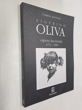 SIGFRIDO OLIVA OPERA INCISORIA 1972 1999 - GABRIELE SIMONGINI - ITALARTE - 2000