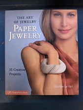 The Art Of Jewelry Paper Jewelry 35 Creative Projects Marthe LeVan 2006