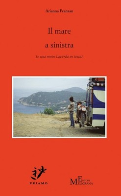 Arianna Franzan Il mare a sinistra (e una moto Laverda in testa) (Paperback)