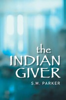 S. M. Parker | The Indian Giver | Taschenbuch | Englisch (2021) | Xlibris AU