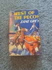 West of the Pecos Zane Grey 1937 Grosset and Dunlap Hardcover with Jacket