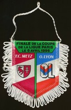 FANION 10*09 CM FC.METZ Vs OLYMPIQUE LYONNAIS OL FINALE COUPE DE LA LIGUE 1996