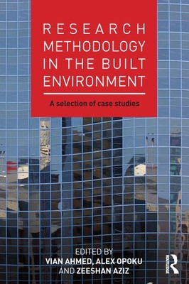 Research Methodology in the Built Environment: A Selection of Ca