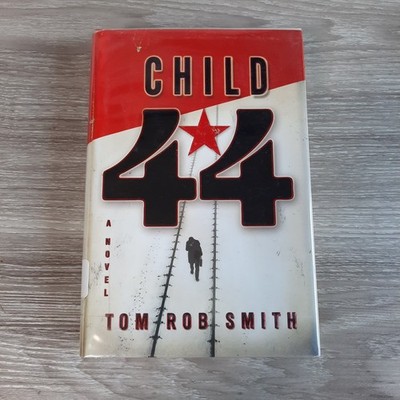 Child 44 Tom Rob Smith 2008 First Edition Soviet Thriller Grand Central