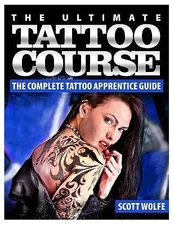 The Ultimate Tattoo Course: The Complete Tattoo Apprentice Guide (Paperback)