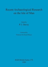 Recent Archaeological Research on the Isle of Man by Professor Sir David Wilson 