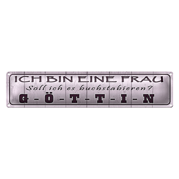 Blechschild Spruch 46X10Cm Ich Bin Bin Eine Frau GöTtin Dekoration-image
