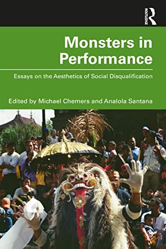 Monsters in Performance: Essays on the Aesthetics of Disqualification - Image 3