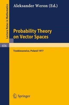 Weron - Probability Theory on Vector Spaces  Proceedings Trzebieszowi - X555z